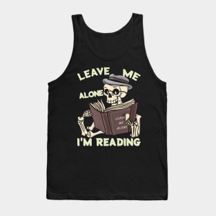 Skeleton Reading Book - Leave Me Alone I'm Reading V2 Tank Top